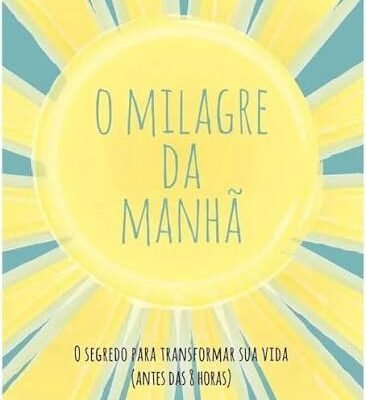 Capa do livro O Milagre da Manhã, de Hal Elrod, sobre hábitos, produtividade e desenvolvimento pessoal.