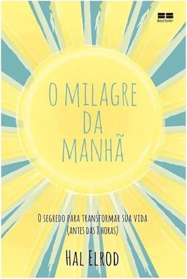 Capa do livro O Milagre da Manhã, de Hal Elrod, sobre hábitos, produtividade e desenvolvimento pessoal.